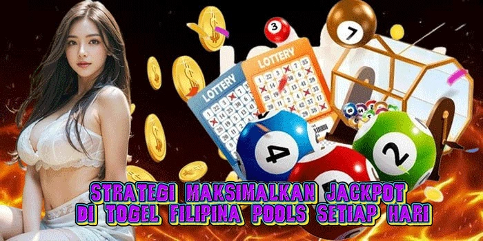 Strategi Maksimalkan Jackpot di Togel Filipina Pools Setiap Hari